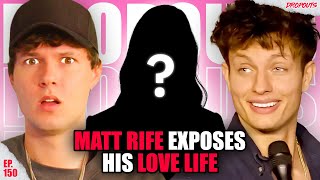 Matt Rife Exposes His Love Life... Dropouts #150
