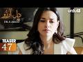 Dil-E-Arzoo | Teaser 47 | Turkish Drama | Mercy | Merhamet