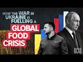 How War in Ukraine is Fuelling a Global Food Crisis: Russia &amp; the Black Sea Grain Deal Explained