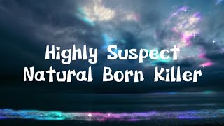 Highly Suspect-Natural Born Killer (Lyrics)