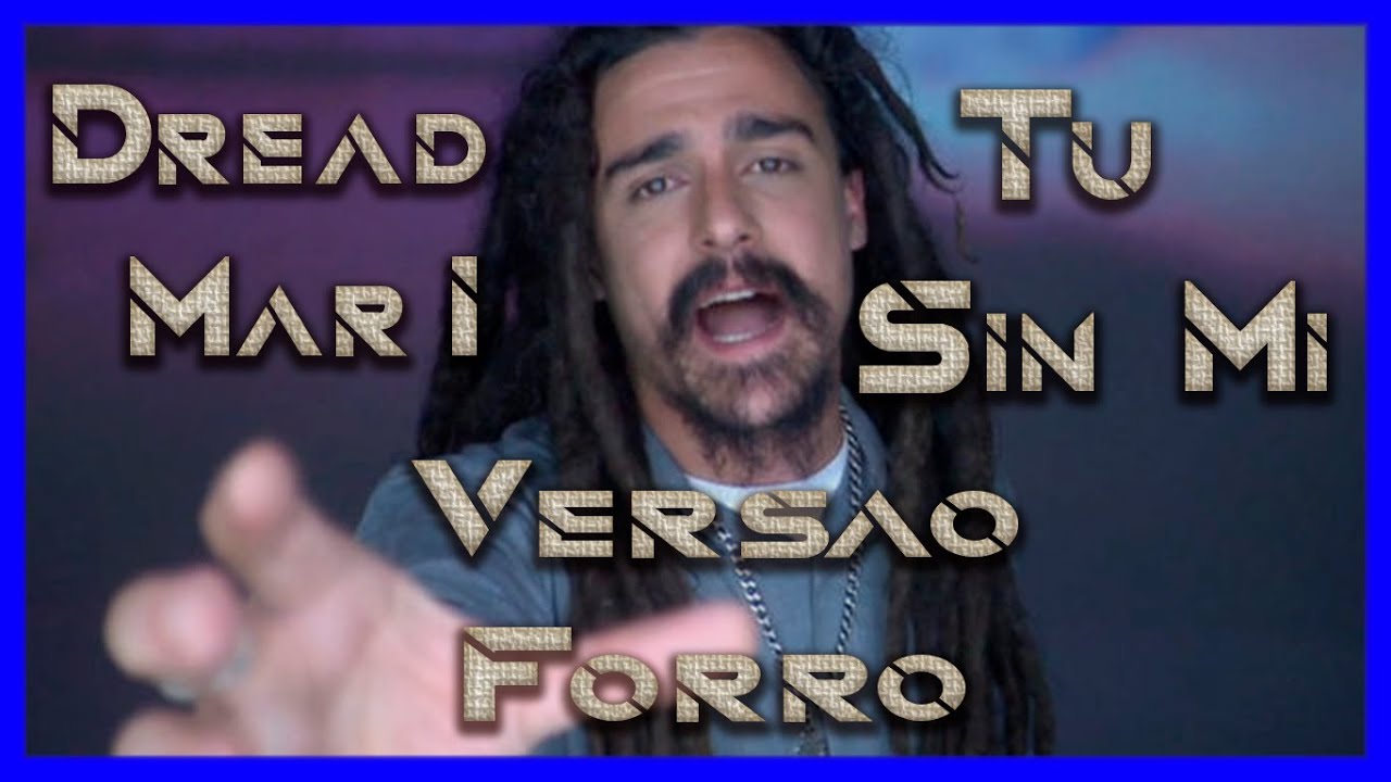 Dread Mar i tu sem mi Versão forró 