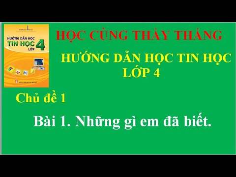 Video CĐ1 Bài 1 Những gì em đã biết Hướng dẫn học tin học... - YouTube