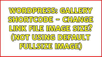 Wordpress: Gallery shortcode - change link file image size? (not using default fullsize image)