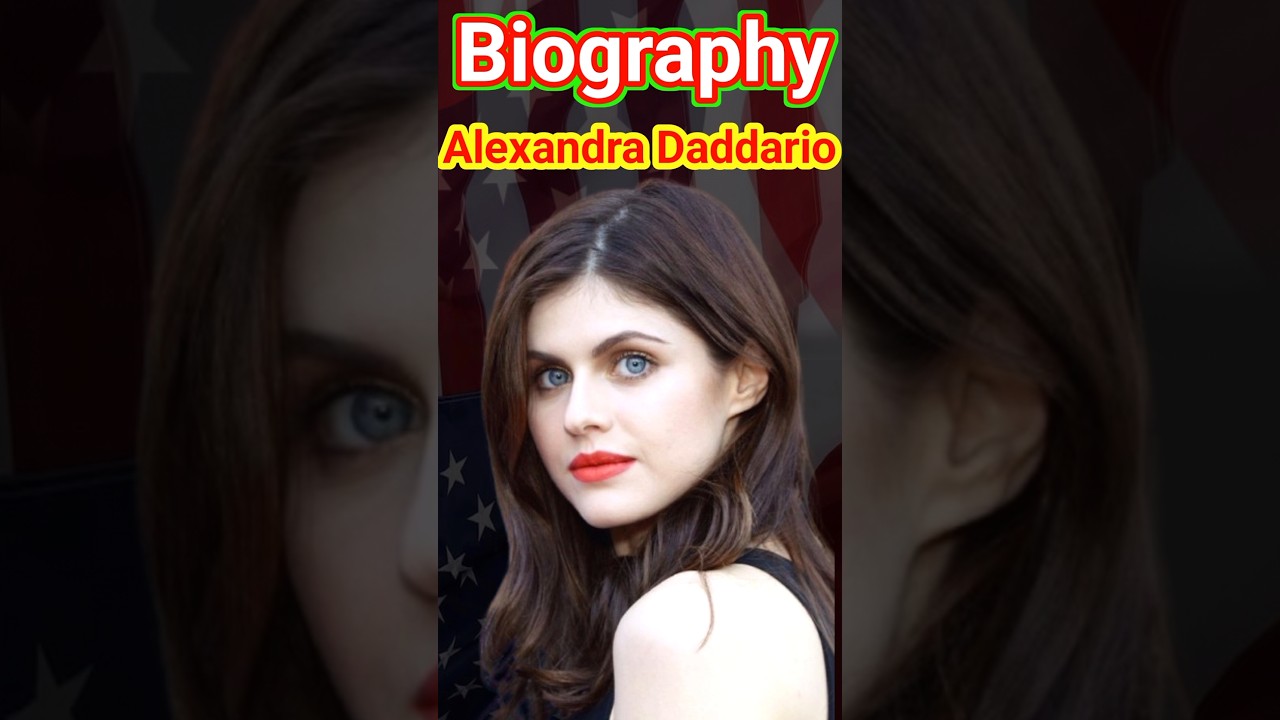 Alexandra Daddario The Short Biography | 