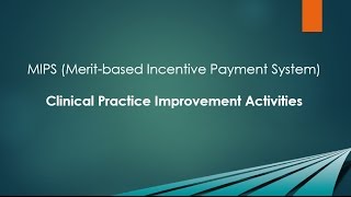 MIPS: Clinical Practice Improvement Activities Performance Category