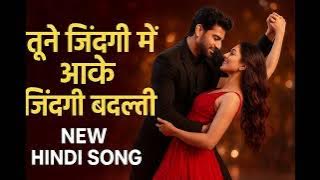 Tune Zindagi Mai Aake Zindagi Badal Di। New Hindi Bollywood Romantic Love 💕 Song। Use Headphones 🎧