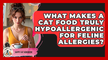 What Makes A Cat Food Truly Hypoallergenic For Feline Allergies? - Happy Cat Handbook
