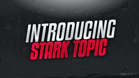 Introducing Stark Topic | By Stark Reckless