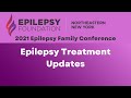 Epilepsy Treatment Updates Dr. Marianna Spanaki Annual EFNENY Family Conference 2021