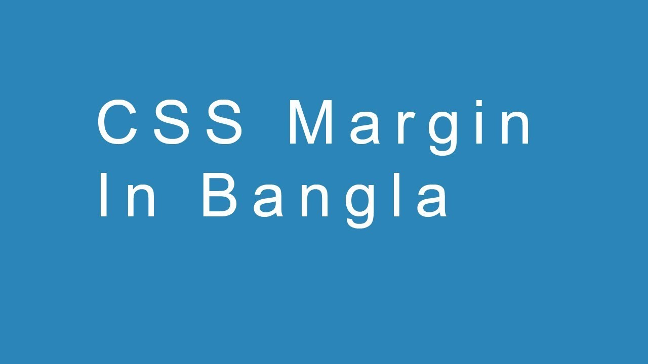 CSS Margin in Bangla - YouTube