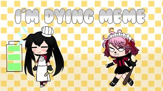 •I'm dying X_X meme• • Gacha club • ft.Roblox friends