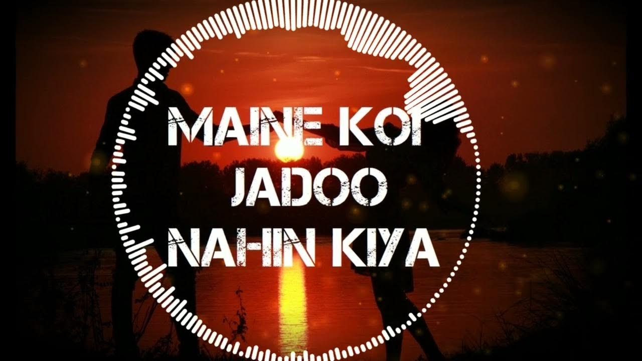 Maine Koi Jadoo Nahin Kiya - 8d Audio || Use Headphone || Mujhe Kuchh Kehna Hai Maine Koi Jadoo Nahin Kiya - 8d Audio || Use Headphone || Mujhe Kuchh Kehna Hai