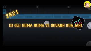 DJ OLD HUMA HUMA YE GOYANG DUA JARI || SLOW TERBARU 2021 || BY DJ TUYAN