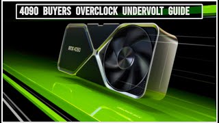 4090 Buyers & Overclock & Undervolt Guide by FR33THY 16,047 views 1 year ago 39 minutes