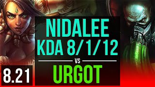 Nidalee Vs Urgot Top Kda 8112, 3 Early Solo Kills, 800 Games Na Diamond V8.21