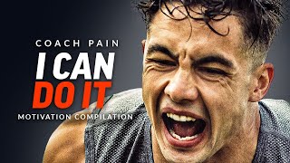 I CAN DO IT - Powerful Motivational Speech Compilation | Coach Pain