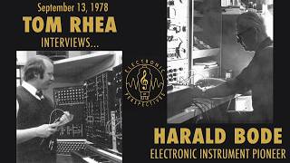 Harald Bode - Electronic Instrument Pioneer - Tom Rhea Interview 13 Sept 1978