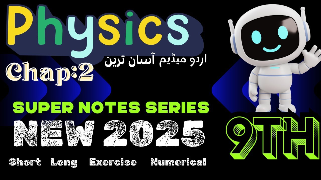 9th Physics  CH:2 | Best Notes in Urdu | Exercise Solution + Numerical | New Syllabus 2025