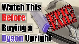 2 Major Flaws w/ Dyson Upright Vacuums - Ball Animal 2 - Multifloor 2 etc.