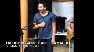 Freddy Vega Jr. y Ariel Camacho -Se Mamo el Becerro (En Vivo)