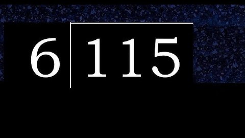 Divide 115 by 6 , decimal result  . Division with 1 Digit Divisors . How to do