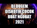 DJ DUGEM DISKOTIK 2021 FULL BASS