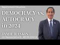 Congressman Jamie Raskin: Democracy vs. Autocracy in 2024