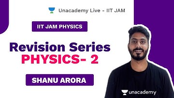 Revision series Physics -2 | Shanu Arora | JAM Physics | Unacademy Live