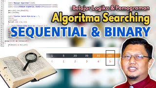 SEARCHING || Sequential & Binary || Logika & Pemograman