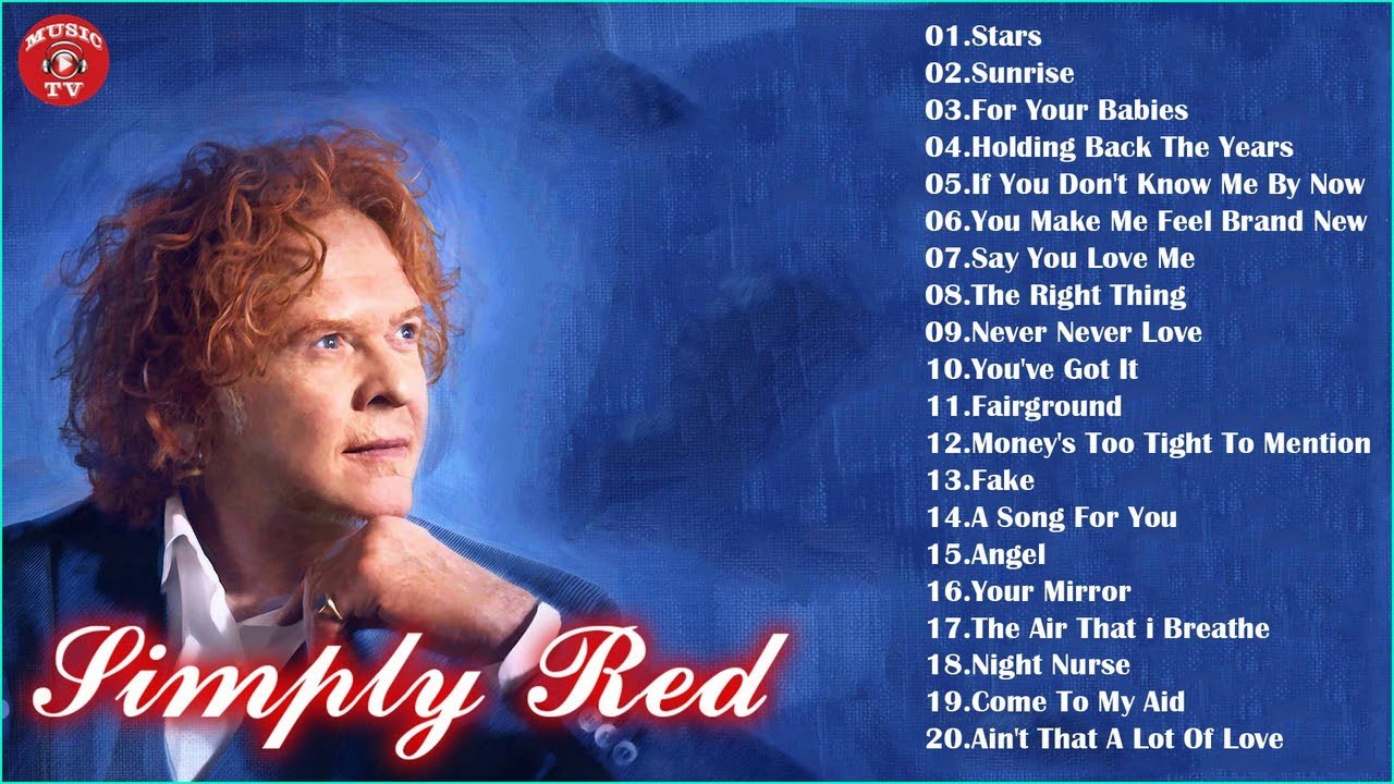 flare Konserveringsmiddel forsøg Simply Red Greatest Hits - Best Of Simply Red Full Album - Simply Red  Playlist 2018 - YouTube