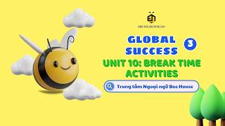 Tiếng Anh lớp 3 Global Success Unit 10: Break time activities | Ôn tập từ vựng và ngữ pháp