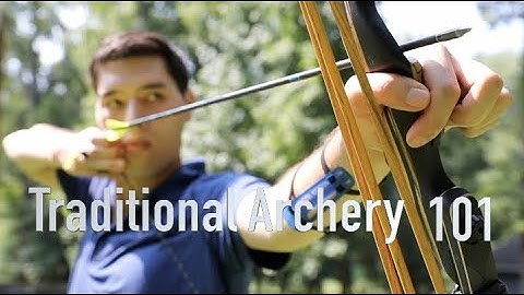 Traditional Archery 101: What you need to get started.