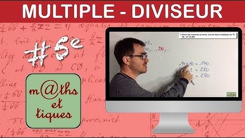 Reconnaître un multiple ou un diviseur - Cinquième