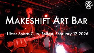 Makeshift Art Bar. Ulster Sports Club, Belfast. February 17 2026
