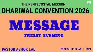 TPM MESSAGE | DHARIWAL CONVENTION 2026 | FRIDAY EVENING  | PASTOR ASHOK LAL  ENGLISH HINDI PUNJABI 