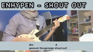 Video thumbnail of "ENHYPEN (엔하이픈) - SHOUT OUT | Ukulele Cover with chords By Selly #enhypen"