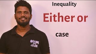 Inequality  either or case | tricks and shortcuts | special case | Mr.Jackson
