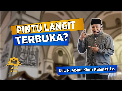 pintu-langit-tetap-dibuka|-kajian-singkat-|-ust.-h.-abdul-khoir-rahmat,-lc