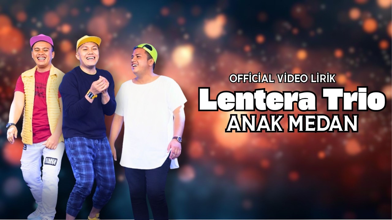 Lentera Trio - Anak Medan (Official Video Lirik)