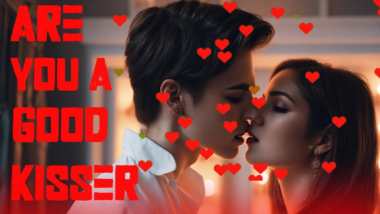Are You A Good Kisser? Love Personality Test Mister Q YouTube