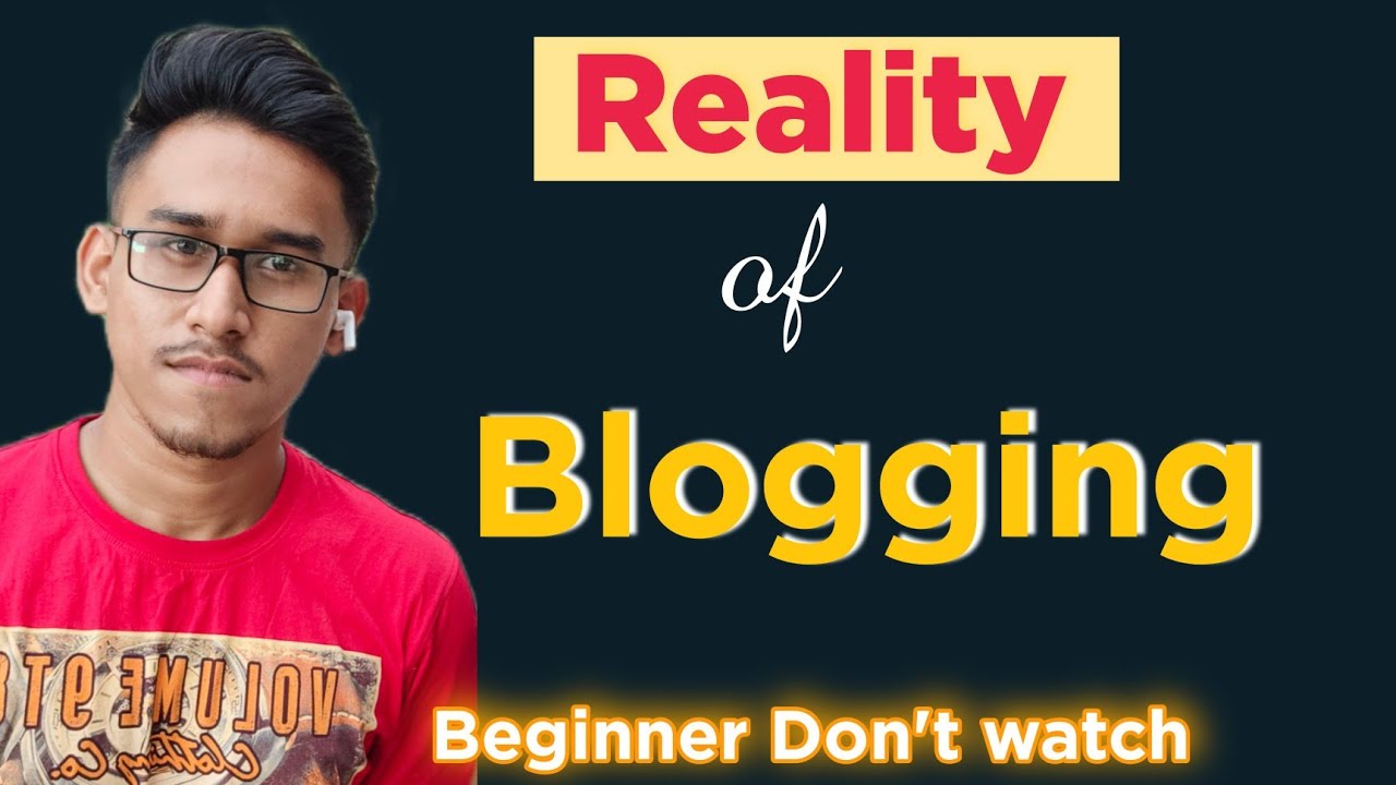 Reality of Blogging 2022 