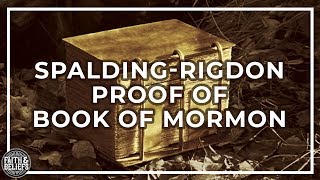Spalding-Rigdon theory proves the Book of Mormon is FALSE Ep 38