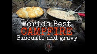WORLDS BEST campfire biscuits and gravy!