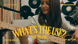 Whats The Use? Mac Miller Ms Cam B Cover Nyc-Based French Bist