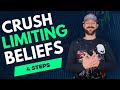 How to crush limiting beliefs in 4 easy steps