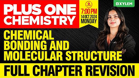 Plus One Chemistry | Chemical Bonding And Molecular Structure - Full Chapter Revision