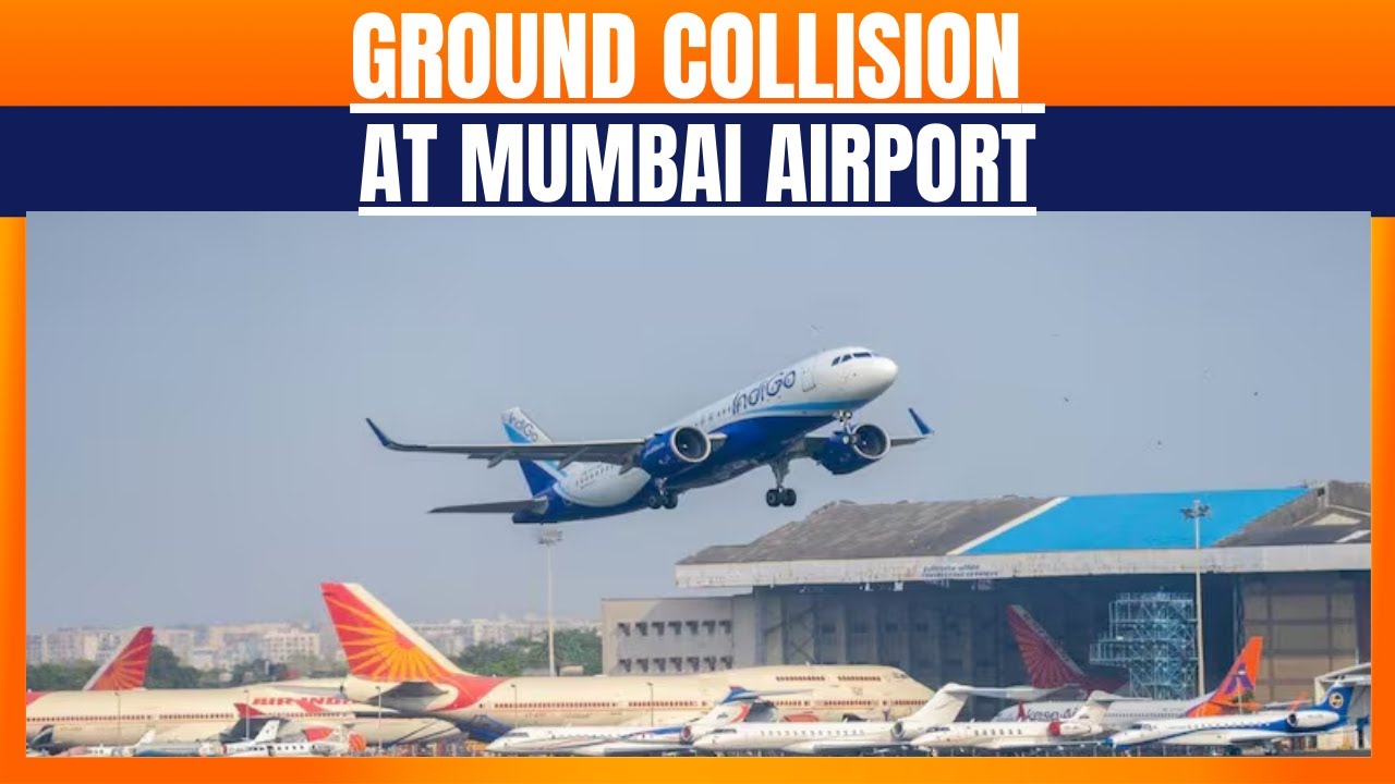 Air India & IndiGo Aircraft Collide on Ground at Mumbai Airport | No Injuries Reported