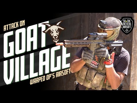 WARPED OP's Airsoft | Attack on Goat Village | SCTAS