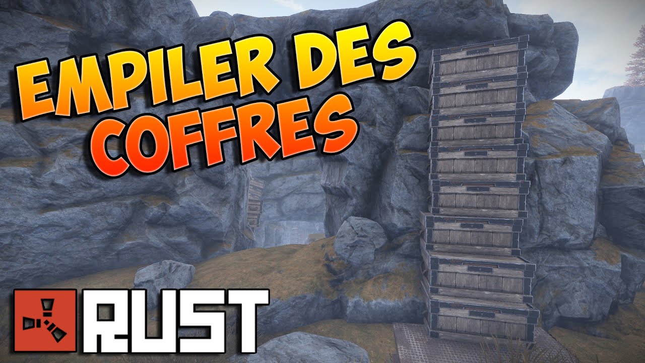 Rust FR - Astuce Empiler les coffres