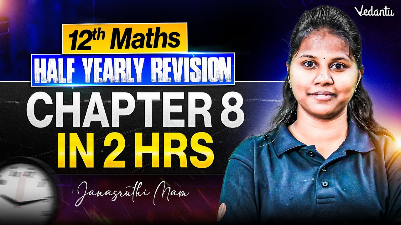 12th Maths | Half Yearly Revision | Chapter 8 in 2 Hours | Janasruthi Ma'am
